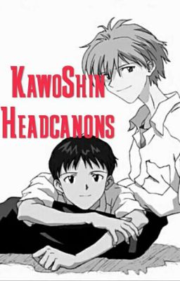 KawoShin Headcanons