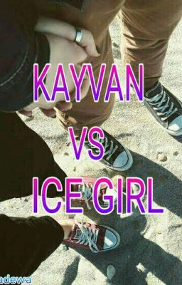 KAYVAN VS ICE GIRL