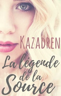 Kazadren : la légende de la Source