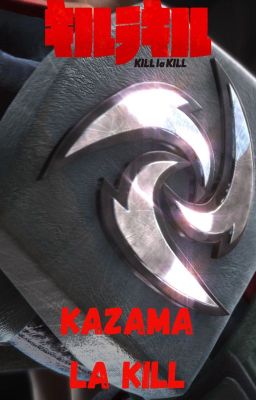 Kazama la Kill (Male Reader x Kill la Kill)