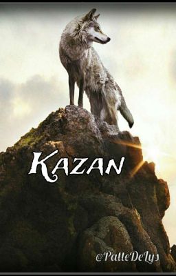 Kazan , Le Loup Maudit [ En Réécriture ]