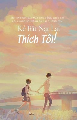 Kẻ Bắt Nạt Lại Thích Tôi!