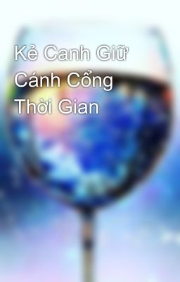 Kẻ Canh Giữ Cánh Cổng Thời Gian