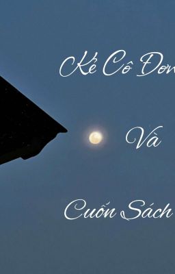 KẺ CÔ ĐƠN VÀ CUỐN SÁCH 