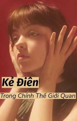 Kẻ Điên Trong Chính Thế Giới Quan