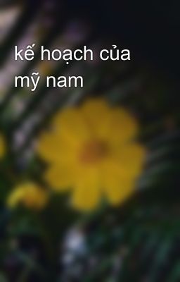 kế hoạch của mỹ nam