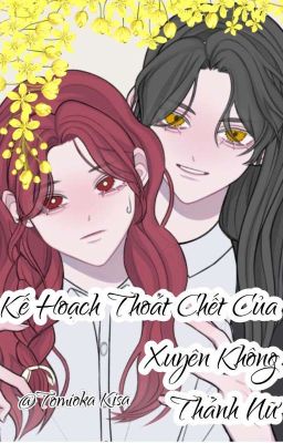 °KẾ HOẠCH THOÁT CHẾT CỦA XUYÊN KHÔNG THÁNH NỮ°