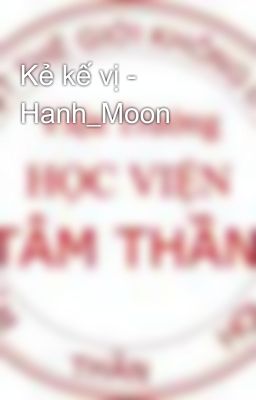 Kẻ kế vị - Hanh_Moon