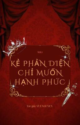 KẺ PHẢN DIỆN CHỈ MUỐN HẠNH PHÚC[DROP]