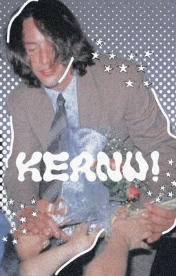 KEANU!  multi-fandom imagines