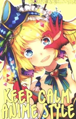 Keep Calm Anime Scenarios [Completed]