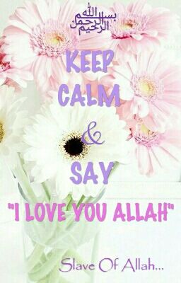 KEEP CALM & SAY I LOVE YOU ALLAH