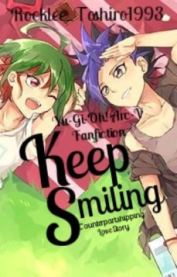 Keep Smiling ||Yu-Gi-Oh! Arc-V - Counterpartshipping||