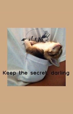 Keep the secret, darling [LS]