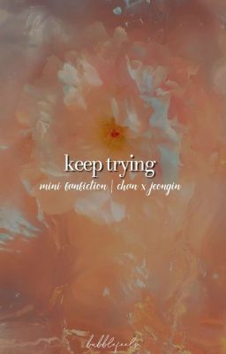 KEEP TRYING