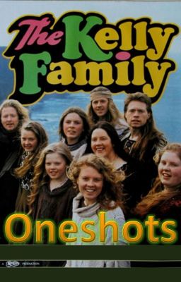 Kelly Family Oneshots