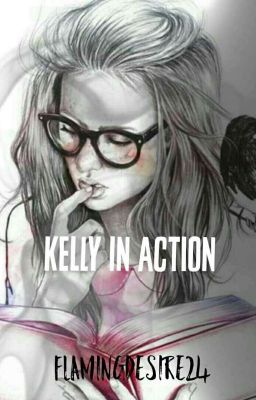 Kelly In Action [COMPLETED]