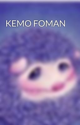 KEMO FOMAN