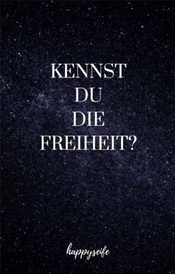 Kennst Du die Freiheit?