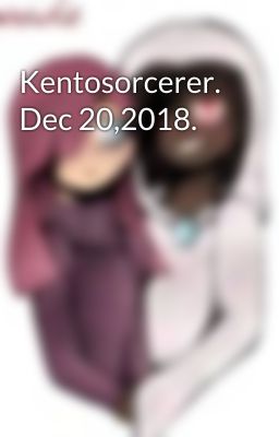 Kentosorcerer. Dec 20,2018.  