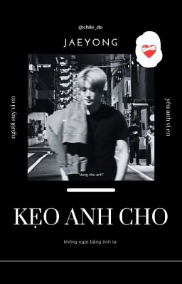 kẹo anh cho || jaeyong ||