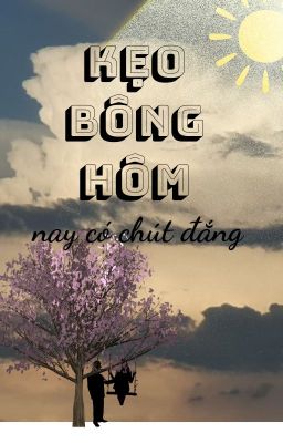 Kẹo bông hôm nay có chút đắng cay