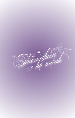 【KEONHYEON】THIÊN THẦN HỘ MỆNH