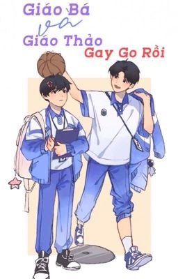 [KEPAT] - Giáo Bá Và Giáo Thảo Gay Go Rồi