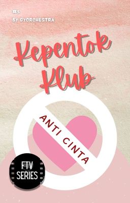 ✔ Kepentok Klub Anti Cinta