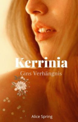 Kerrinia - Gins Verhängnis