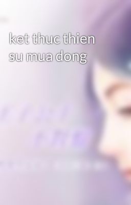 ket thuc thien su mua dong