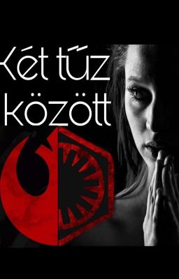 Két tűz között ~Egy Star Wars történet~