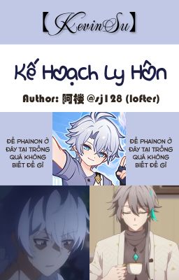 【 KevinSu/Khải Tô/🧊🍃】Kế Hoạch Ly Hôn