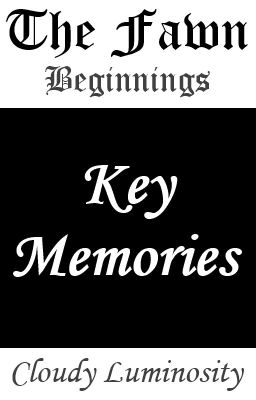 Key Memories [The Fawn: Beginnings]