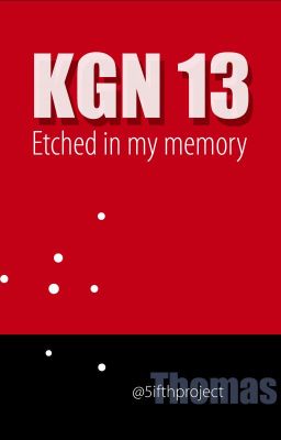 KGN 13 - Etched in my memory