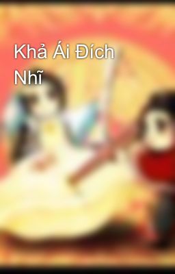 Khả Ái Đích Nhĩ