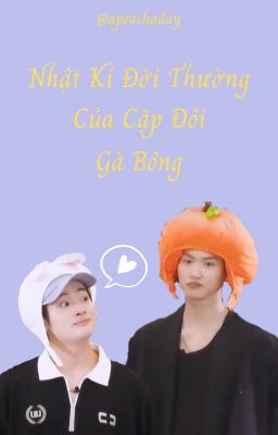 [Kha Hoàn] Nhật Kí Đời Thường Của Cặp Đôi Gà Bông