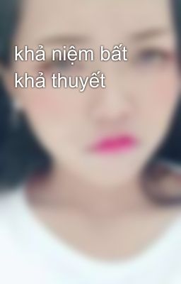 khả niệm bất khả thuyết