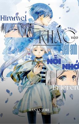 Khắc Tên Anh Vào Bên Trong Nỗi Nhớ [Himmel x Frieren]