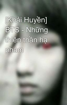 [Khải Huyền] BTS - Những thiên thần hạ phàm