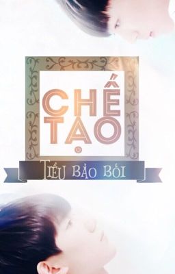 [Khải Nguyên] [MA] Chế tạo tiểu bảo bối