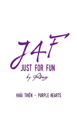 [KHẢI THIÊN] JUST FOR FUN