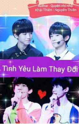 [Khải Thiên - Nguyên Thiên] Tình Yêu Làm Thay Đổi