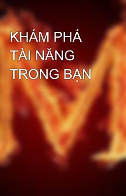 KHÁM PHÁ TÀI NĂNG TRONG BẠN