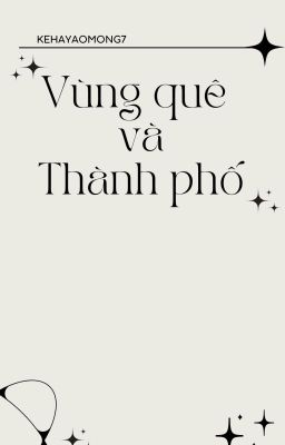 [Khang Chiêu] Vùng quê và thành phố