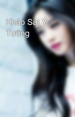 Khảo Sát Ý Tưởng