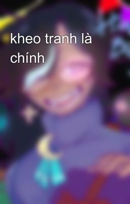 kheo tranh là chính 😏👉👈✨