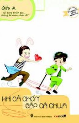 Khi cà chớn gặp cà chua- Qifu A