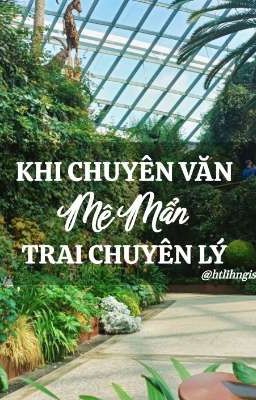 Khi Chuyên Văn Mê Mẩn Trai Chuyên Lý 