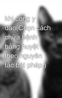 khi cong y dao(Chọn cách chữa bệnh bằng huyệt theo nguyên tắc bát pháp )